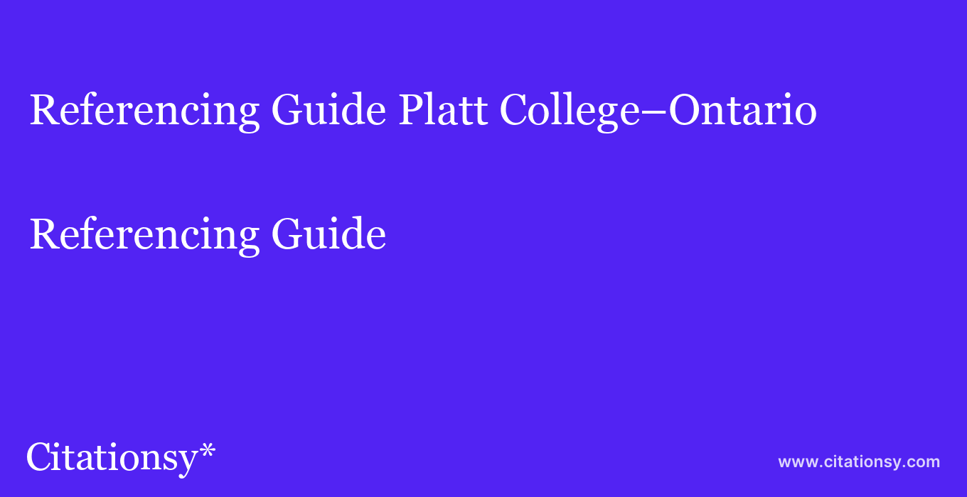 Referencing Guide: Platt College–Ontario